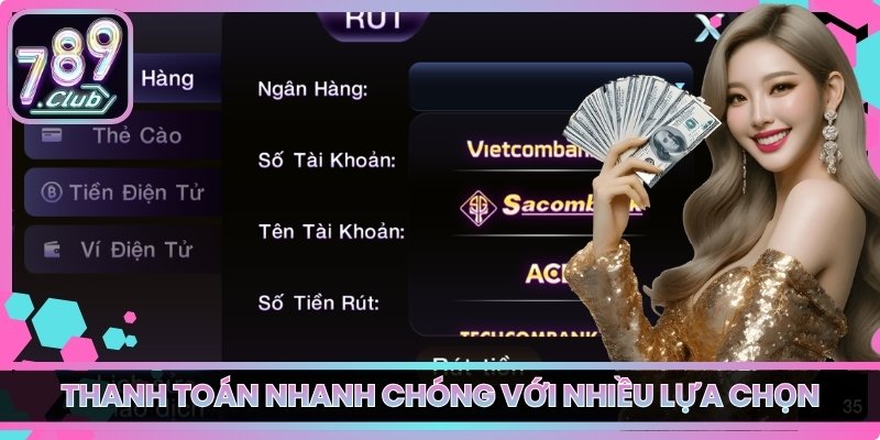 Thanh toán nhanh chóng với nhiều lựa chọn tiện lợi